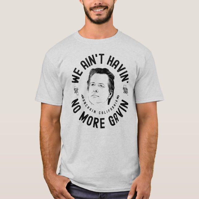Camiseta Não temos mais Governador Gavin CA (Frente)