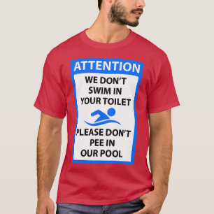 Camiseta Não temos natação no seu banheiro, por favor, não 