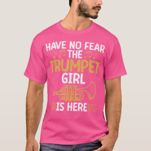 Camiseta Não Tenha Medo De A Garota De Trompete Estar Aqui