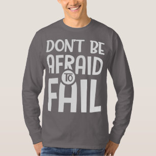 Camiseta Não tenha medo de falhar