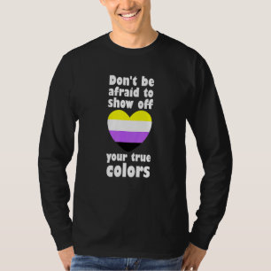 Camiseta Não Tenha Medo De Mostrar Cores Verdadeiras Não Bi