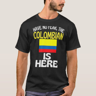 Camiseta Não Tenha Medo De Que A Colômbia Esteja Aqui Na Co