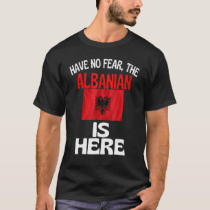Camiseta Não Tenha Medo De Que O Albanês Esteja Aqui Na Alb