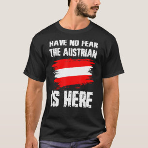 Camiseta Não Tenha Medo De Que O Austríaco Esteja Aqui Pres