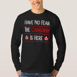 Camiseta Não Tenha Medo De Que O Canadense Esteja Aqui Em M