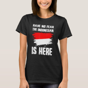 Camiseta Não Tenha Medo De Que O Indonésio Esteja Aqui Na B