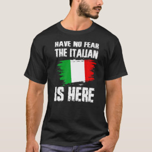 Camiseta Não Tenha Medo De Que O Italiano Esteja Aqui O Org