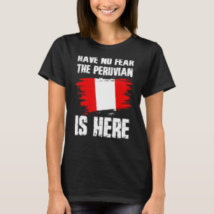 Camiseta Não Tenha Medo De Que O Peruano Esteja Aqui No Org