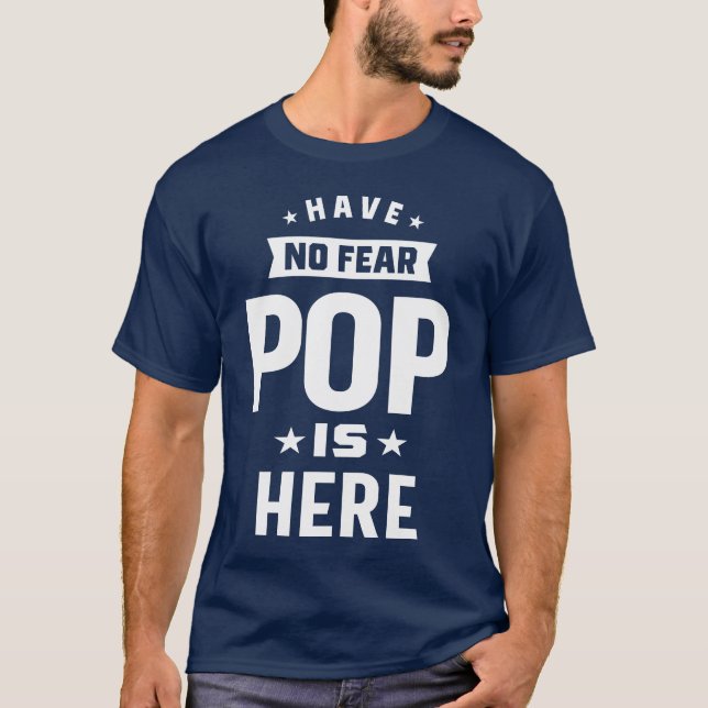 Camiseta Não tenha medo de que o Pop esteja aqui (Frente)