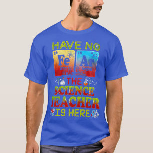 Camiseta Não Tenha Medo De Que O Professor De Ciência Estej