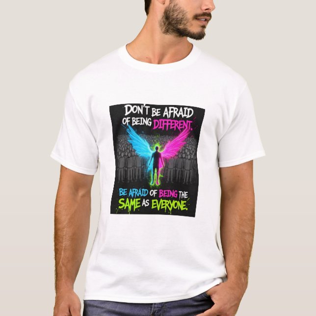 Camiseta 'Não Tenha Medo de Ser Diferente' (Frente)
