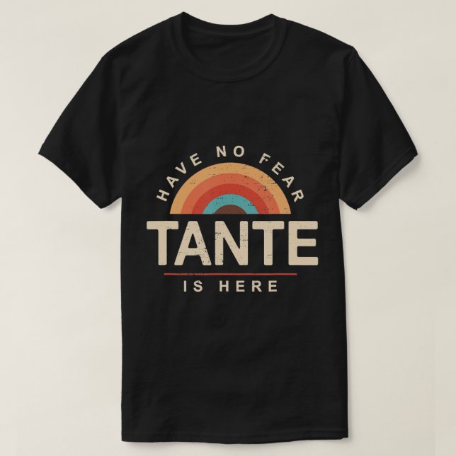 Camiseta Não Tenha Medo De Tante Estar Aqui Tante Engraçado (Frente do Design)