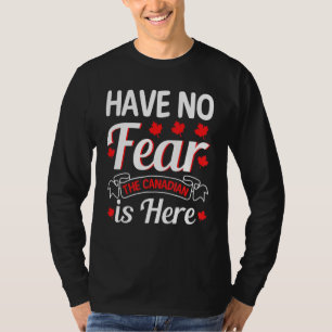 Camiseta Não Tenha Medo O Canadense Está Aqui Bandeira do C