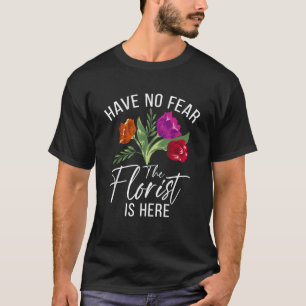 Camiseta Não Tenha Medo O Florista Está Aqui Floral Botânic