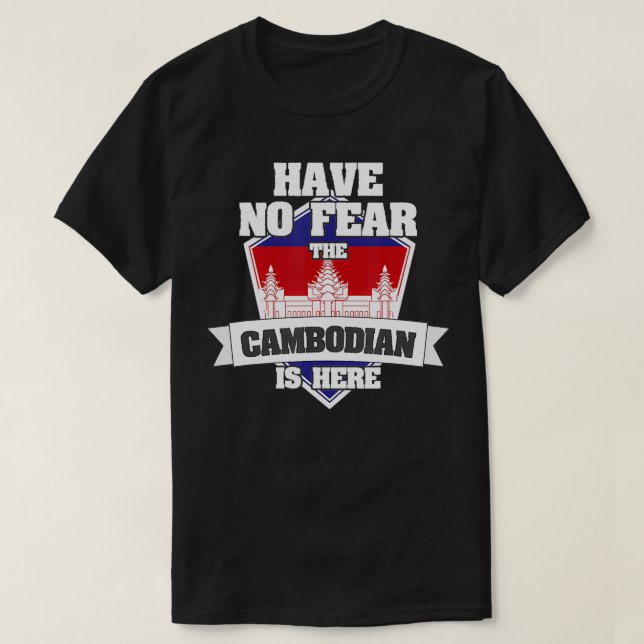 Camiseta Não Tenha Medo Que O Cambojano Esteja Aqui Orgulho (Frente do Design)