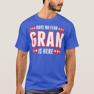 Camiseta Não Tenha Medo Que O Gran Está Aqui.