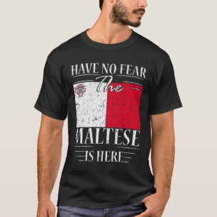 Camiseta Não Tenha Medo Que O Maltês Esteja Aqui