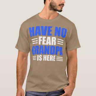 Camiseta Não tenha medo que o vovô esteja aqui 