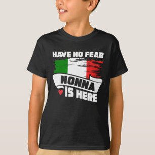 Camiseta Não tenha nenhum medo Nonna está aqui avó itali