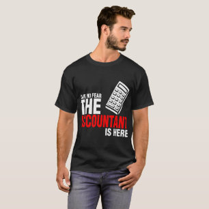 Camiseta Não tenha nenhum medo que o contador está aqui