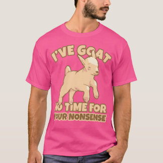 Camiseta Não Tenha Tempo Para Seu Humor De Cabra Engraçado.