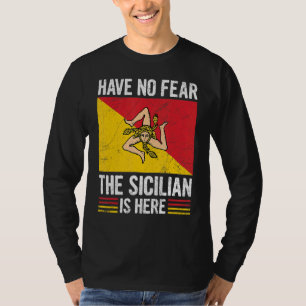 Camiseta Não Tenham Medo De Que A Siciliana Esteja Aqui A C