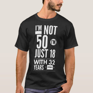 Camiseta Não tenho 50 anos tenho 18 anos com 32 anos de exp
