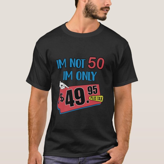 Camiseta Não tenho 50 anos, tenho 49 95 mais 50 anos de imp (Frente)