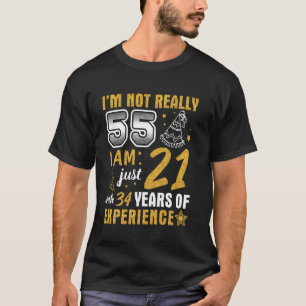 Camiseta Não tenho 55 anos, só tenho 21 anos com 34 anos de