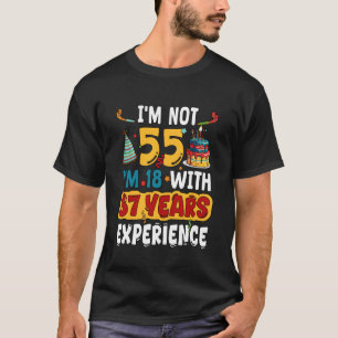 Camiseta Não Tenho 55 Anos Tenho 18 com 37 Anos de Experiên