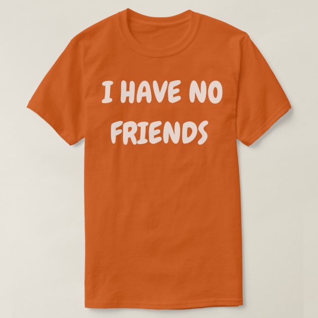 Camiseta Não tenho amigos (Frente do Design)