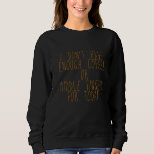Camiseta Não tenho café ou Dedos Médios suficientes para T