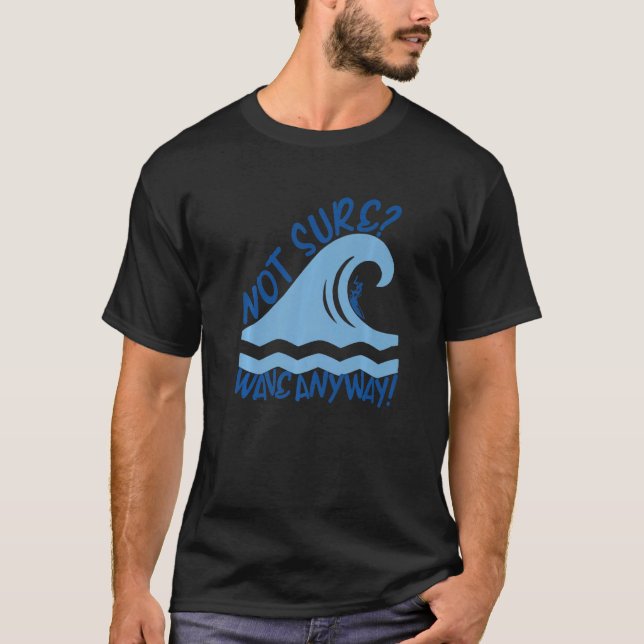Camiseta Não Tenho Certeza De Ondas De Qualquer Forma Blue  (Frente)
