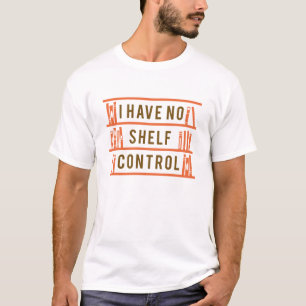 Camiseta Não Tenho Controle De Prateleira
