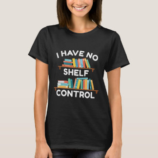 Camiseta Não Tenho Controle De Prateleira