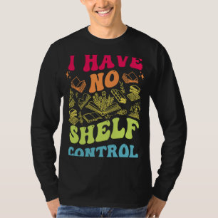 Camiseta Não Tenho Controle De Prateleira Lendo Livros De L