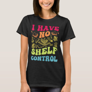 Camiseta Não Tenho Controle De Prateleira Lendo Livros De L