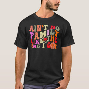 Camiseta Não tenho família como a família que tenho.
