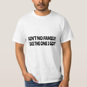 Camiseta Não tenho família como a que tenho
