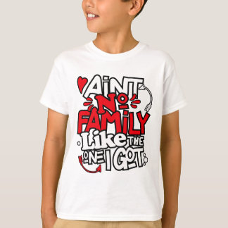 Camiseta Não tenho família como a que tenho.