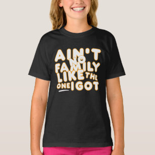 Camiseta Não Tenho Família Como A Que Tenho