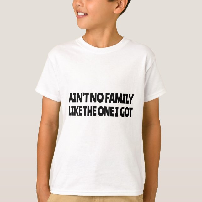 Camiseta Não tenho família como a que tenho (Frente)