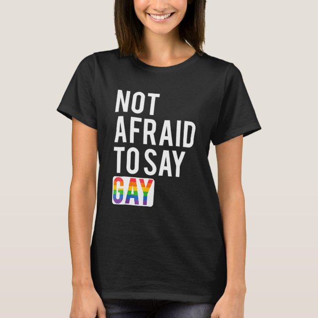 Camiseta Não Tenho Medo De Dizer Gay (Frente)