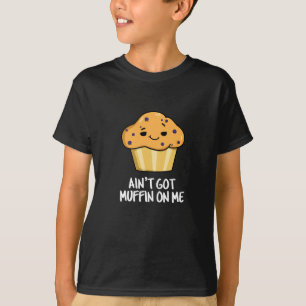 Camiseta Não tenho muffin em mim, engraçado Muffin Pun Dark