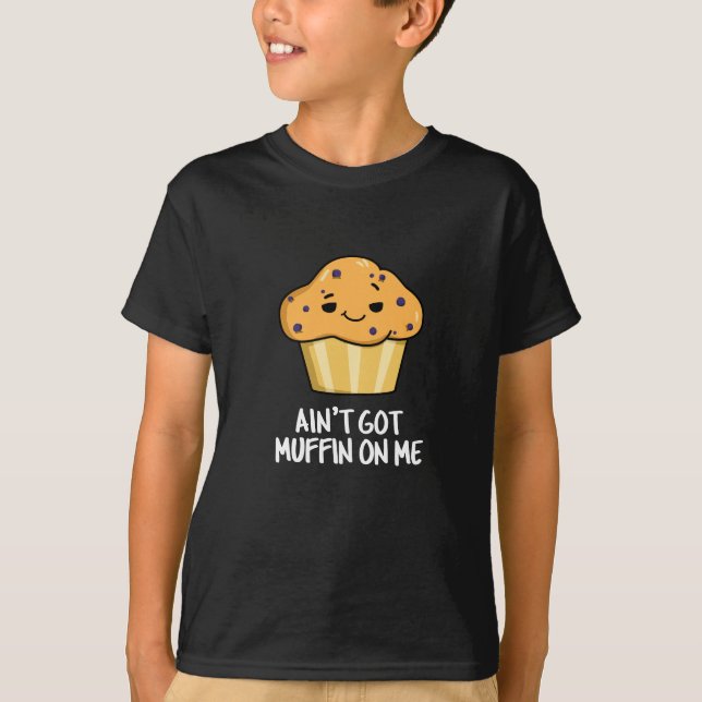 Camiseta Não tenho muffin em mim, engraçado Muffin Pun Dark (Frente)