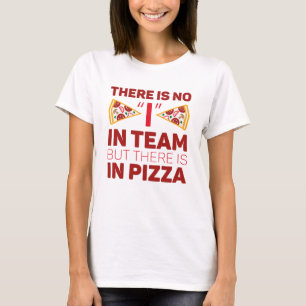 Camiseta Não Tenho Na Equipe, Mas Há Na Pizza.