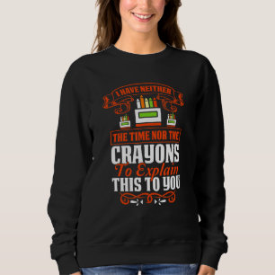 Camiseta Não Tenho Nem o Tempo Nem os Giz de Cera Para Expl