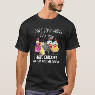 Camiseta Não Tenho Patos Nem Uma Linha Tenho Galinhas Estã
