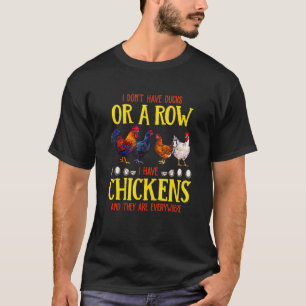 Camiseta Não Tenho Patos Ou Uma Fileira Tenho Galinhas Por