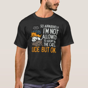 Camiseta Não Tenho Permissão Para Adotar Todos Os Gatos Pet